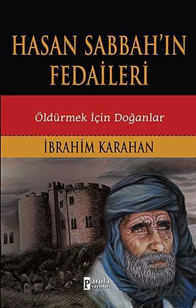 Hasan Sabbah'ın Fedaileri - Öldürmek İçin Doğanlar - Parola Yayınları