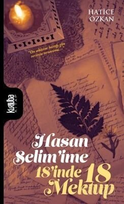 Hasan Selim'ime 18'inde 18 Mektup - 1