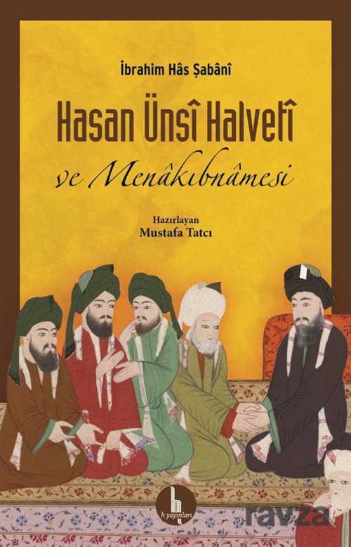 Hasan Ünsi Halveti ve Menakıbnamesi - H Yayınları