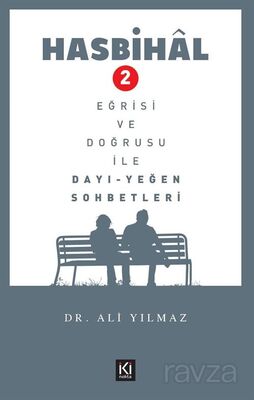 Hasbihal - 2 / Eğrisi ve Doğrusu ile Dayı Yeğen Sohbetleri - 1