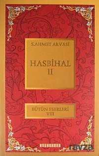 Hasbihal-II / Bütün Eserleri VIII - 1