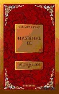 Hasbihal-III / Bütün Eserleri XI - 1