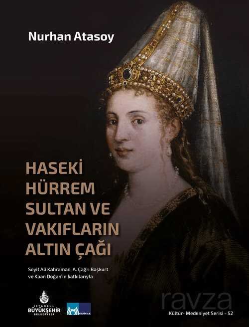 Haseki Hürrem Sultan ve Vakıfların Altın Çağı - 1