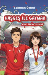 Haşgeş İle Gaymak Milli Takım Yolunda - Sinada Kitap