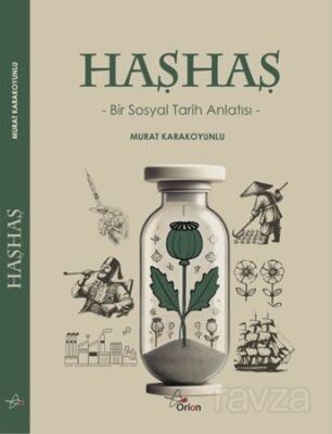 Haşhaş : Bir Sosyal Tarih Anlatısı - 1