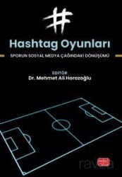 Hashtag Oyunları - Sporun Sosyal Medya Çağındaki Dönüşümü - Nobel Bilimsel