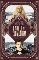 Hasret ve Elemlerim / Abdülkadir Efendi'nin Eşi Macide Mustafa'nın Hatıraları - Timaş Yayınları