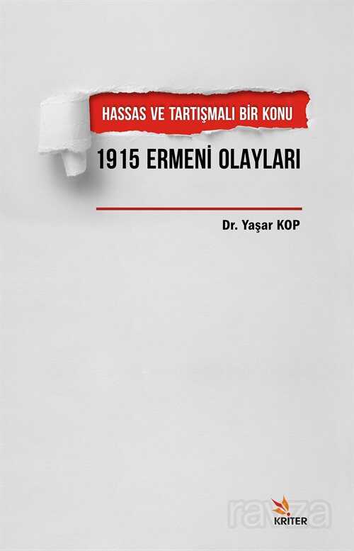 Hassas ve Tartışmalı Bir Konu 1915 Ermeni Olayları - Kriter Basım Yayın Dağıtım