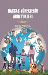 Hassas Yüreklerin Ağır Yükleri - Berikan Yayınevi