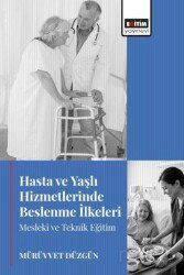 Hasta ve Yaşlı Hizmetlerinde Beslenme İlkeleri Mesleki ve Teknik Eğitim - Eğitim Kitabevi