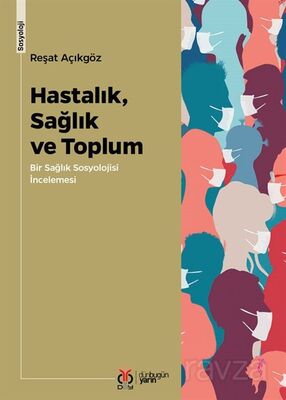 Hastalık, Sağlık ve Toplum - 1