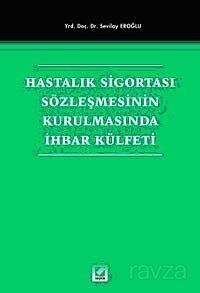 Hastalık Sigortası Sözleşmesinin Kurulmasında İhbar Külfeti - 1