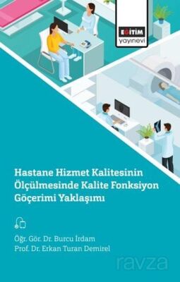 Hastane Hizmet Kalitesinin Ölçülmesinde Kalite Fonksiyon Göçerimi Yaklaşımı - 1