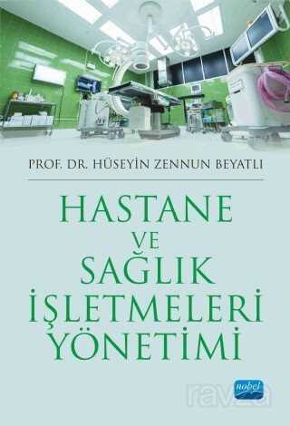 Hastane ve Sağlık İşletmeleri Yönetimi - Nobel Yayın Dağıtım