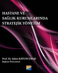 Hastane ve Sağlık Kurumlarında Stratejik Yönetim - Siyasal Kitabevi
