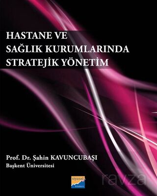 Hastane ve Sağlık Kurumlarında Stratejik Yönetim - 1