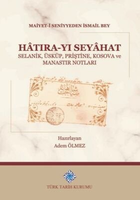 Hatıra-Yı Seyahat Selanik, Üsküp, Priştine, Kosova ve Manastır Notları - 1