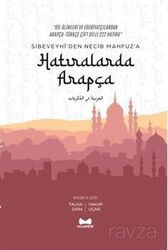 Hatıralarda Arapça / Sibeveyhi'den Necib Mahfuz'a Çift Dilli 222 Hatıra - Muarrib