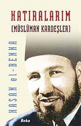 Hatıralarım / Müslüman Kardeşler - Beka Yayınları
