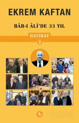 Hatırat 3 / Bab-ı Ali'de 33 Yıl - Birinci Kitap