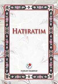 Hatıratım - Fazilet Neşriyat