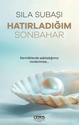 Hatırladığım Sonbahar Derinliklerde Sakladığımız İncilerimize - 1