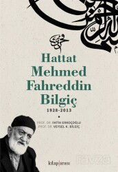 Hattat Mehmed Fahreddin Bilgiç (1928-2013) - Kitaparası Yayınları