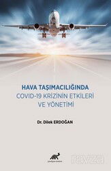 Hava Taşımacılığında COVID-19 Krizinin Etkileri ve Yönetimi - Paradigma Akademi Yayınları