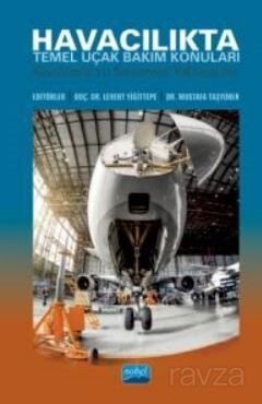Havacılıkta Temel Uçak Bakım Konuları - Kavramsal ve Sistemsel Yaklaşımlar - 1