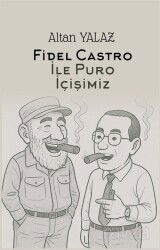 Havana'da Fidel Castro İle Karşılıklı Puro İçişimiz - Herdem Kitap