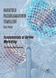 Havayolu Pazarlamasının Temelleri - Paradigma Akademi Yayınları (Edirne)