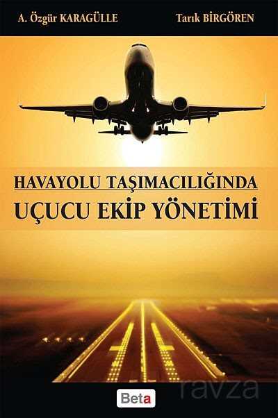 Havayolu Taşımacılığında Uçucu Ekip Yönetimi - 1