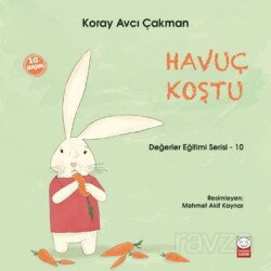 Havuç Koştu / Değerler Eğitimi Serisi 10 - Kırmızı Kedi Çocuk