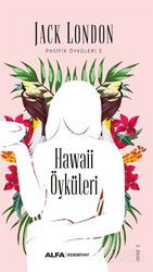 Hawaii Öyküleri / Pasifik Öyküleri 3 - Alfa Yayınları