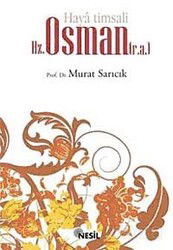Haya Timsali Hz. Osman (r.a.) - Nesil Yayınları