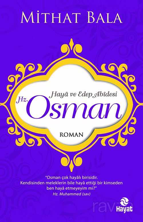 Haya ve Edep Abidesi Hz. Osman - Hayat Yayınları