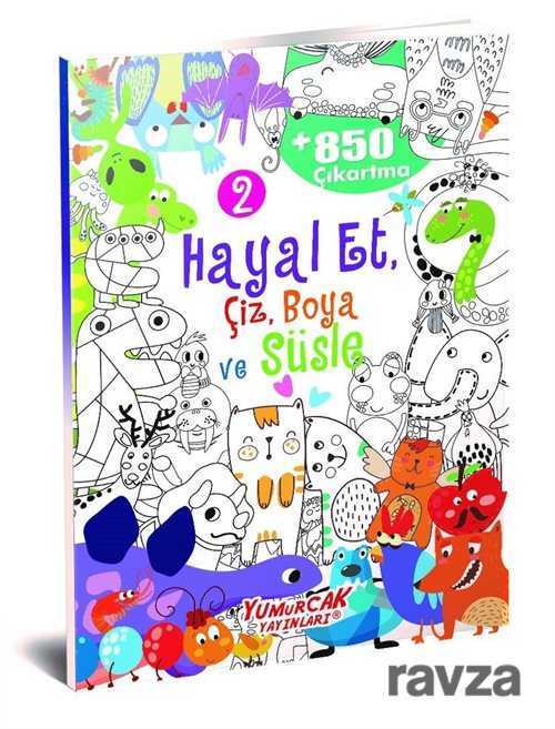 Hayal Et, Çiz, Boya ve Süsle 2 - Yumurcak Yayınları