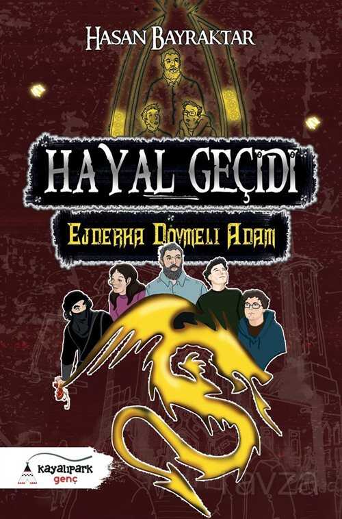 Hayal Geçidi 2 / Ejderha Dövmeli Adam - Kayalıpark Yayınları