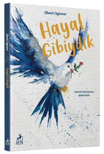 Hayal Gibiydik - Ren Kitap