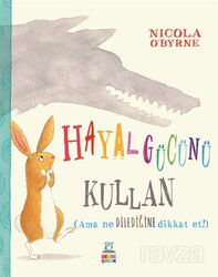 Hayal Gücünü Kullan - Derin Çocuk