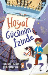 Hayal Gücünün İzinde - Timaş Çocuk Yayınları
