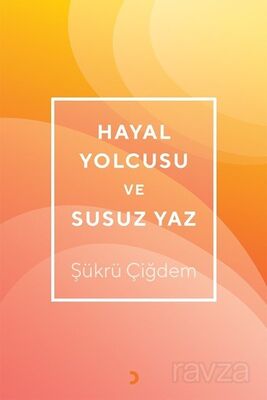 Hayal Yolcusu ve Susuz Yaz - 1