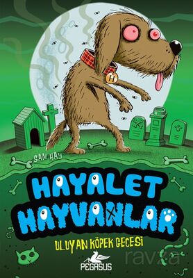 Hayalet Hayvanlar 3 / Uluyan Köpek Gecesi - 1