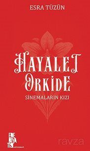 Hayalet Orkide: Sinemaların Kızı - 1