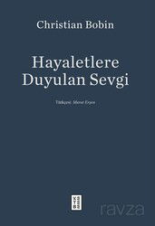 Hayaletlere Duyulan Sevgi - Ketebe Yayınevi