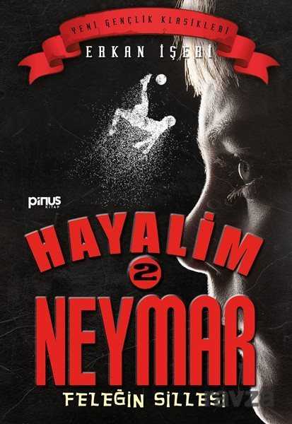 Hayalim Neymar 2 / Feleğin Sillesi - Pinus Kitap