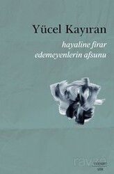 Hayaline Firar Edemeyenlerin Afsunu - Everest Yayınları