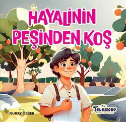 Hayalinin Peşinden Koş - Teleskop Popüler Bilim
