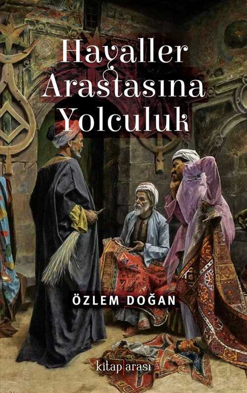 Hayaller Arastasına Yolculuk - Kitaparası Yayınları