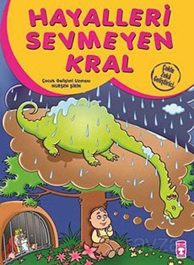 Hayalleri Sevmeyen Kral - Timaş Çocuk Yayınları